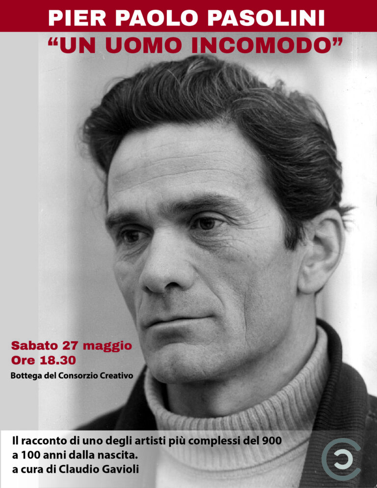 Claudio Gavioli racconta: Pier Paolo Pasolini, un uomo incomodo