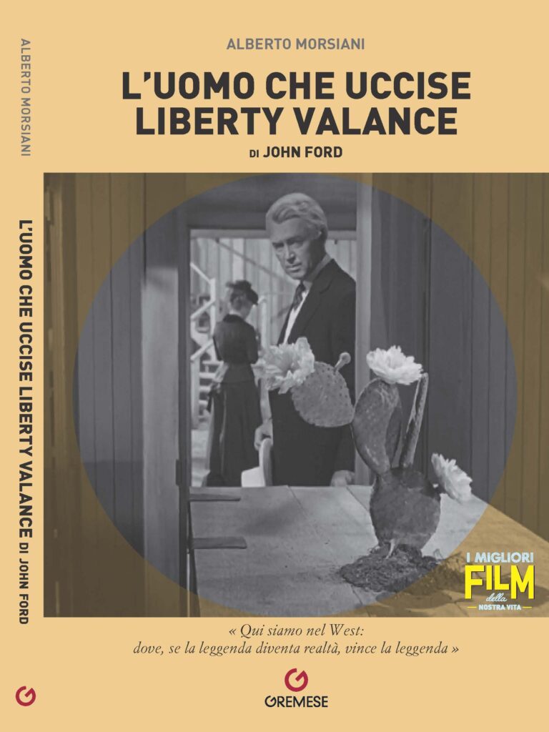 L’uomo che uccise Liberty Valance, di Alberto Morsiani (Gremese, 2023) e proiezione film omonimo.