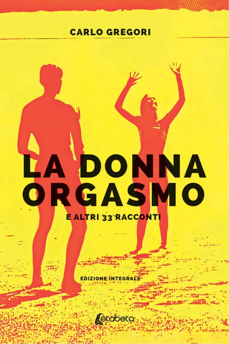 Incontro con l’autore: “LA DONNA ORGASMO E ALTRI 33 RACCONTI” di Carlo Gregori